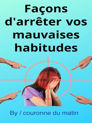 cover image of Façons d'arrêter vos mauvaises habitudes